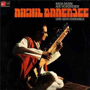 Nikhil Banerjee Und Sein Ensemble - Raga-Musik Aus Nordindien FLAC