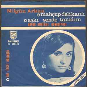Nilgün Arkun - Mahçup Delikanlı / Aşkı Sende Tanıdım FLAC