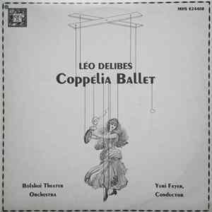 Léo Delibes, Bolshoi Theatre Orchestra, Yuri Fayer - Coppelia Ballet FLAC