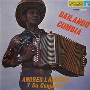 Andres Landero Y Su Conjunto - Bailando Cumbia FLAC