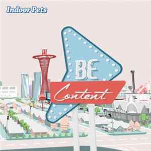 Indoor Pets - Be Content FLAC