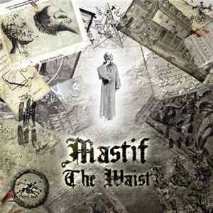 Mastif - The Waist FLAC