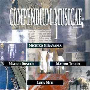 Michiko Hirayama, Mauro Orselli, Mauro Tiberi, Luca Miti - Compendium Musicae FLAC
