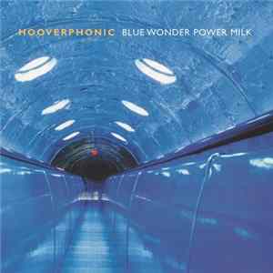 Hooverphonic - Blue Wonder Power Milk FLAC