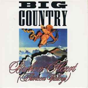 Big Country - Broken Heart (Thirteen Valleys) FLAC