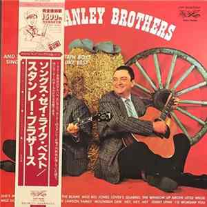 The Stanley Brothers And The Clinch Mountain Boys - Sing The Songs They Like Best FLAC