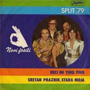 Novi Fosili - Reci Mi Tiho, Tiho / Sretan Praznik, Stara Moja FLAC