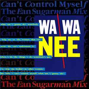 Wa Wa Nee - Can't Control Myself (The Ean Sugarman Mix) FLAC