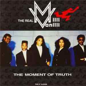 The Real Milli Vanilli - The Moment Of Truth - The 2nd Album FLAC