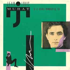 Jean Louis Murat - Si Je Devais Manquer De Toi FLAC