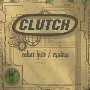Clutch - Robot Hive / Exodus FLAC