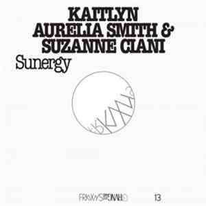 Kaitlyn Aurelia Smith & Suzanne Ciani - Sunergy FLAC