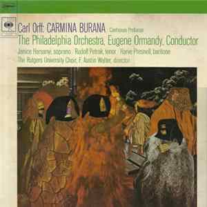 Carl Orff - The Philadelphia Orchestra, Eugene Ormandy, Janice Harsanyi / Rudolph Petrak / Harve Presnell, The Rutgers University Choir, F. Austin Walter - Carmina Burana / Cantiones Profanae FLAC