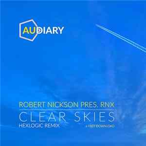 Robert Nickson Pres. RNX - Clear Skies (Hexlogic Remix) FLAC