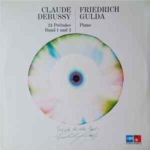 Claude Debussy, Friedrich Gulda - 24 Préludes (Band 1 Und 2) FLAC
