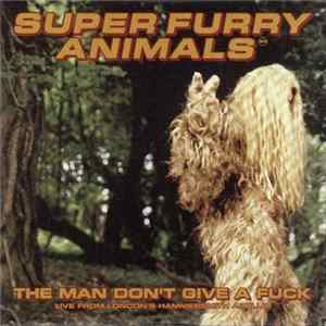 Super Furry Animals - The Man Don't Give A Fuck (Live From London's Hammersmith Apollo) FLAC