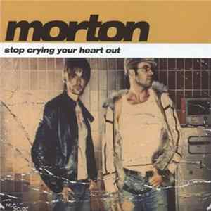 Morton - Stop Crying Your Heart Out FLAC