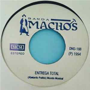 Banda Machos - Entrega Total / La Bailera FLAC