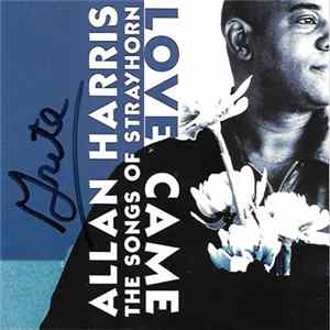 Allan Harris - Love Came. The Songs Of Strayhorn FLAC