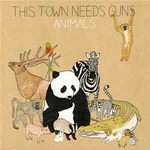 This Town Needs Guns - Animals FLAC