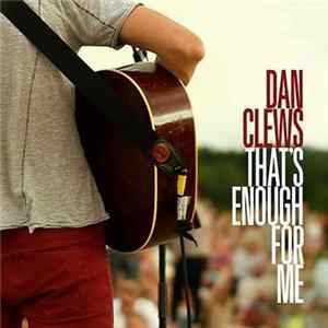 Dan Clews - That's Enough For Me FLAC