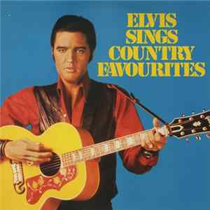 Elvis Presley - Elvis Sings Country Favourites FLAC