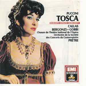 Maria Callas / Carlo Bergonzi / Tito Gobbi / Georges Prêtre Conducting Puccini, Choeurs Du Théâtre National De L'Opéra, Orchestre De La Société Des Concerts Du Conservatoire - Puccini Tosca Highlights/Extraits/Querschnitt FLAC