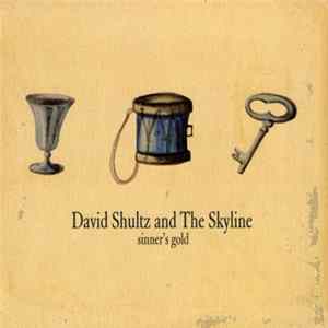 David Shultz And The Skyline - Sinner's Gold FLAC