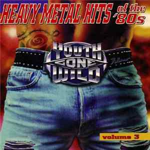 Various - Youth Gone Wild - Heavy Metal Hits Of The '80s Volume 3 FLAC