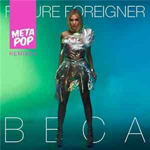 Beca - Future Foreigner (Metapop Remixes) FLAC