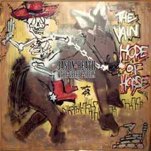 Jason Heath And The Greedy Souls - The Vain Hope of Horse FLAC