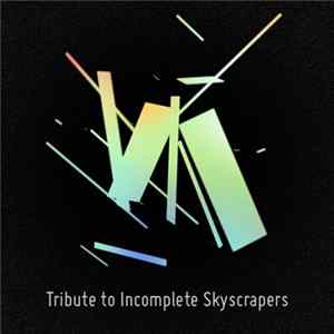 Various - Tribute To Incomplete Skyscrapers FLAC