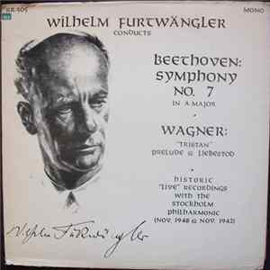Wilhelm Furtwängler , With The Stockholm Philharmonic - Wilhelm Furtwängler Conducts Beethoven: Symphony No.7 / Wagner: "Tristan" FLAC