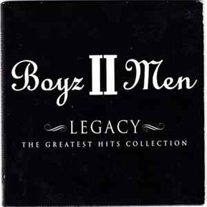 Boyz II Men - Legacy - The Greatest Hits Collection FLAC