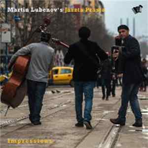 Martin Lubenov's Jazzta Prasta - Impressions FLAC