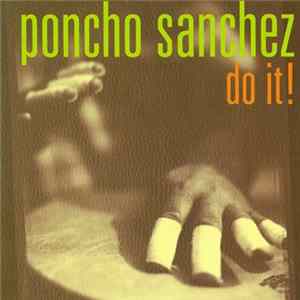 Poncho Sanchez - Do It! FLAC