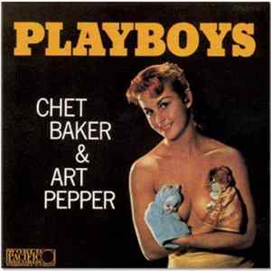 Chet Baker & Art Pepper - Playboys FLAC