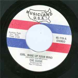 The Guise - Girl, Make Up Your Mind / Nothing Else But Love FLAC