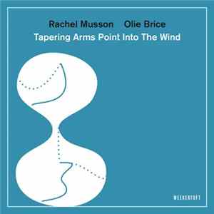 Rachel Musson / Olie Brice - Tapering Arms Point Into The Wind FLAC