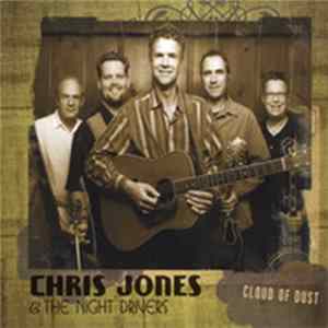 Chris Jones & The Night Drivers - Cloud Of Dust FLAC