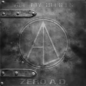 Zero A.D. - All My Beliefs FLAC