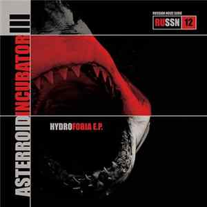 Asterroid Incubator III - Hydrofobia E.P. FLAC