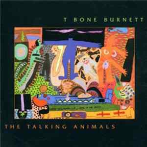 T Bone Burnett - The Talking Animals FLAC
