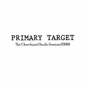Primary Target - The Churchyard Studio Sessions FLAC