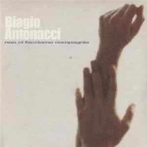 Biagio Antonacci - Non Ci Facciamo Compagnia FLAC
