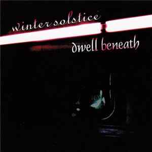 Dwell Beneath / Winter Solstice - Dwell Beneath / Winter Solstice FLAC