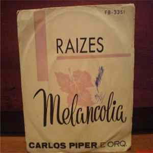 Carlos Piper E Sua Orquestra - Melancolia / Raízes FLAC
