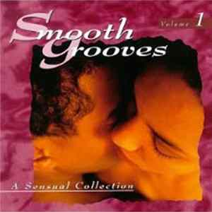 Various - Smooth Grooves: A Sensual Collection Volume 1 FLAC