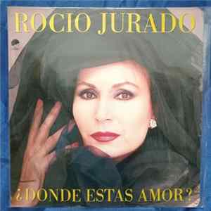 Rocio Jurado - ¿Donde Estas Tu Amor? FLAC