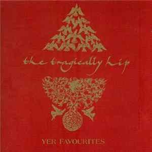 The Tragically Hip - Yer Favourites FLAC